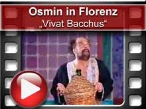 Osmin - Vivat Bacchus - Florenz
